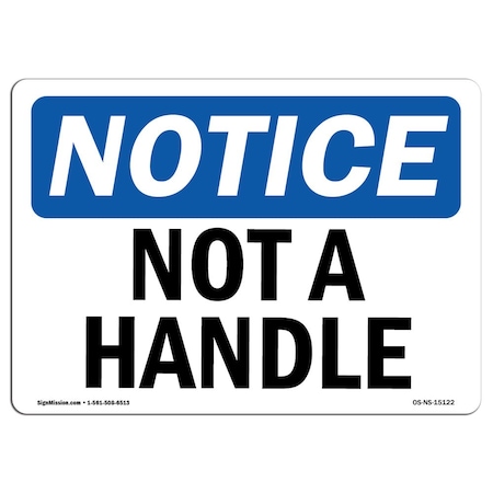 Signmission Safety Sign, OSHA Notice, 10" Height, Rigid Plastic, Not A Handle Sign, Landscape, 1014-L-15122 OS-NS-P-1014-L-15122